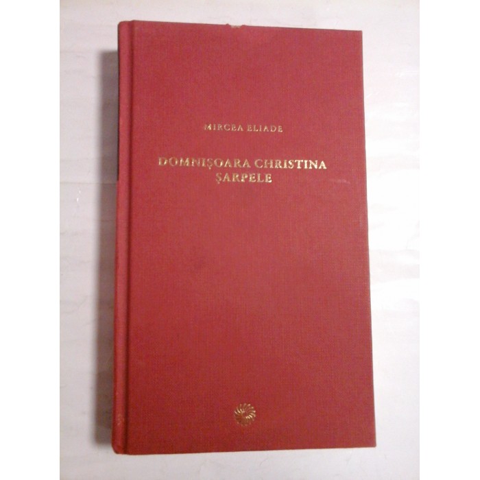 DOMNISOARA CHRISTINA SARPELE - MIRCEA ELIADE